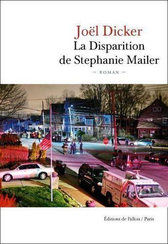 Pourquoi on va passer nos nuits à lire "La disparition de Stephanie Mailer" de Joël Dicker