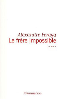 "Le frère impossible" d'Alexandre Feraga : un roman autobiographique sincère et émouvant