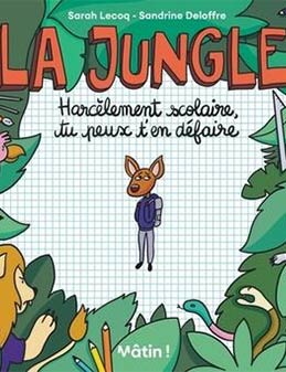 "La jungle : Harcèlement scolaire, tu peux t'en défaire" de Sandrine Deloffre et Sarah Lecoq : un livret incontournable pour briser le silence