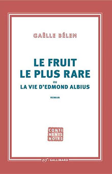 "Le fruit le plus rare ou la vie d'Edmond Albius" de Gaëlle Belem : le destin incroyable d'un jeune esclave prodige devenu libre