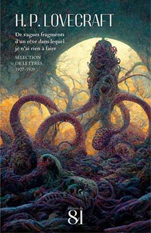 "Sélection de lettres (1927-1929) : de vagues fragments d'un rêve dans lequel je n'ai rien à faire" : un plongeon impressionnant dans l'univers de Lovecraft