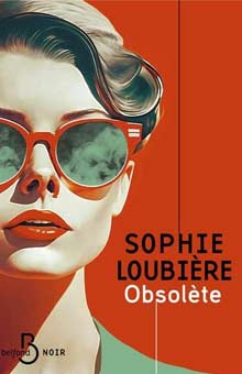 "Obsolète" de Sophie Loubière : une plongée fascinante et visionnaire dans un monde rétrofuturiste