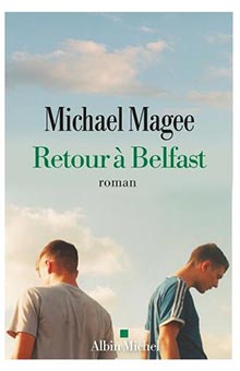 "Retour à Belfast" de Michaël Magee : un portrait poignant de l'Irlande du Nord d'aujourd'hui