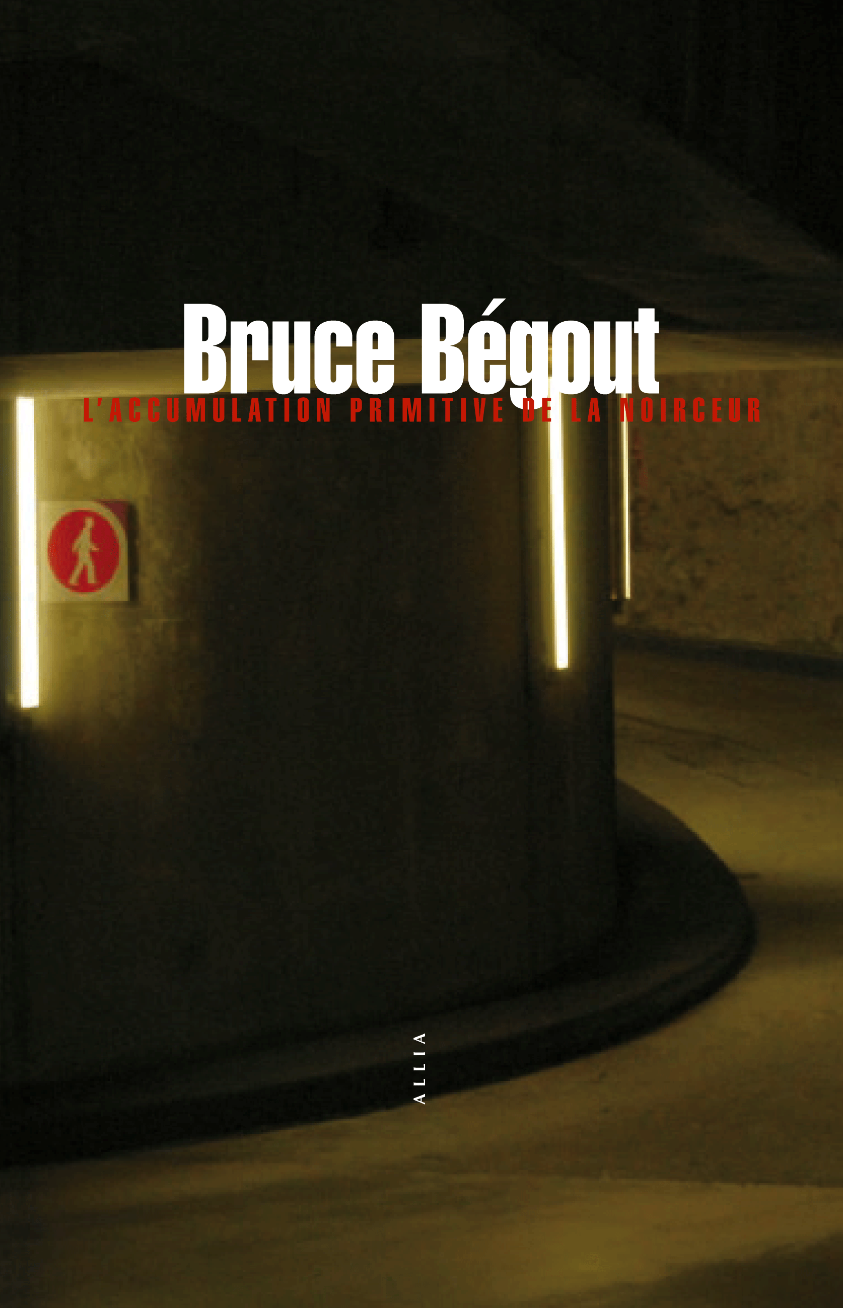 L'accumulation primitive de la noirceur de Bruce Bégout