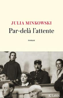 "Par-delà l'attente" de Julia Minkowski : le beau portrait d'une avocate pionnière des années 30