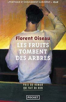 "Les fruits tombent des arbres" de Florent Oiseau : Mélancolie poétique d'un récit qui mérite le voyage !