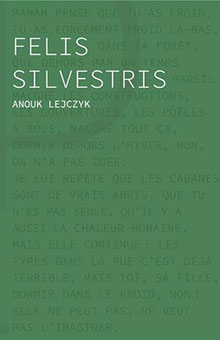 "Felis Silvestris" d'Anouk Lejczyk : Un premier roman d’une énorme puissance, et particulièrement poétique