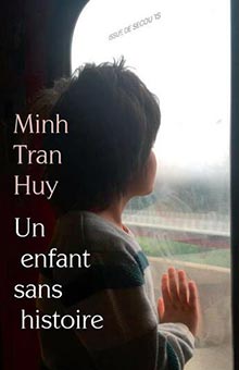 Interview de Minh Tran Huy pour "Un enfant sans histoire" : « Je cherche à raconter l’irracontable »