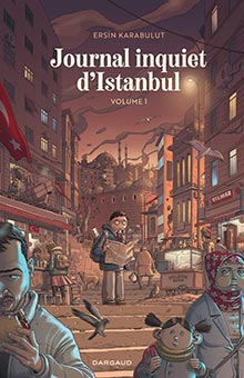 On aime, on vous fait gagner le « Journal inquiet d’Istanbul (vol. 1) » d’Ersin Karabulut
