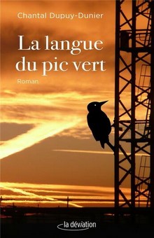 Chronique du roman "La langue du pic vert", de Chantal Dupuy-Dunier  – Palmarès de la rentrée littéraire 2021