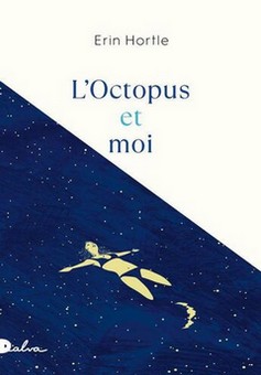 "L’Octopus et Moi",  le premier roman de l'autrice Erin Hortle est un coup de maître !