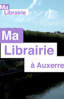 Ma librairie à Auxerre, des idées de lecture à partager et à gagner !