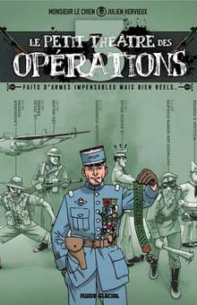 "Le petit théâtre des opérations - t.3" de Monsieur Le Chien et Julien Hervieux : anecdotes drôles et incroyables de héros de guerre