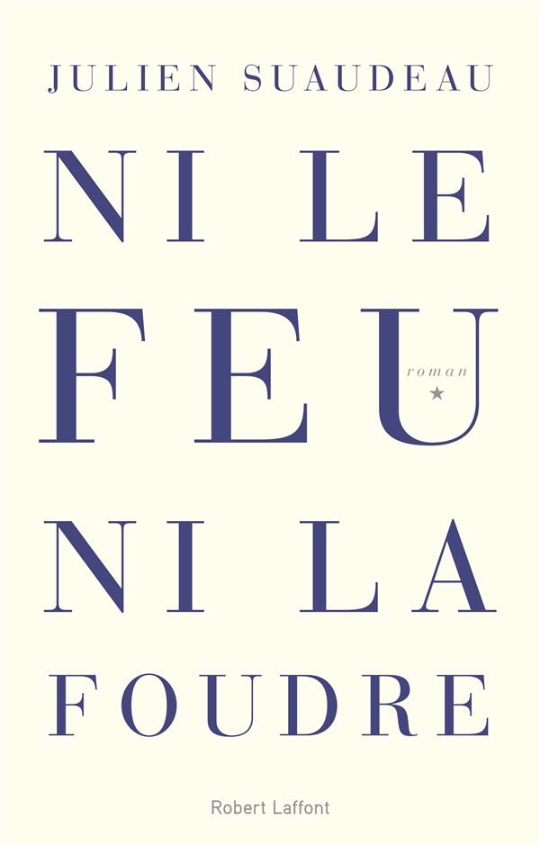 Autour du roman de Julien Suaudeau "Ni le feu, ni la foudre"