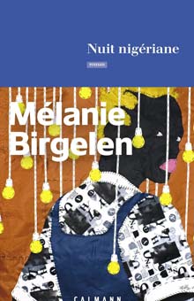 "Nuit nigériane" de Mélanie Birgelen : un géant d'Afrique entre modernisme et tradition