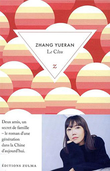 « Le Clou » de Zhang Yueran, deuxième du Palmarès des Explorateurs - catégorie roman étranger