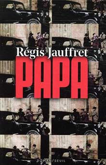 « Papa » : le dernier Régis Jauffret vise le cœur