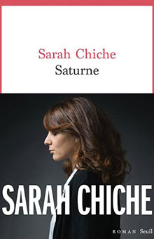 "Saturne" de Sarah Chiche, un roman profond et crépusculaire - Rentrée littéraire 2020