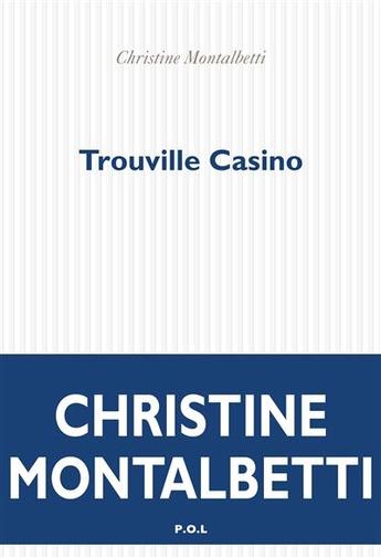 "Trouville Casino" de Christine Montalbetti : l’un de nos chouchous de cette rentrée est un fait-divers
