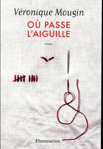 "Où passe l’aiguille", un très beau roman plein d’humour et de délicatesse