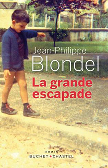 "La Grande Escapade" de Jean-Philippe Blondel, troisième du Palmarès des Explorateurs - catégorie roman français