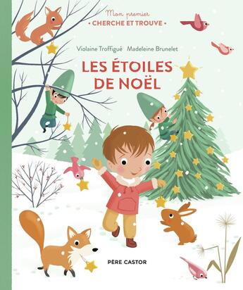 Couverture du livre « Mon premier Cherche et Trouve - Les étoiles de Noël » de Madeleine Brunelet et Violaine Troffigue aux éditions Pere Castor