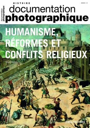 Couverture du livre « Humanisme, reformes et conflits religieux dp8138 » de Denis Crouzet aux éditions Cnrs