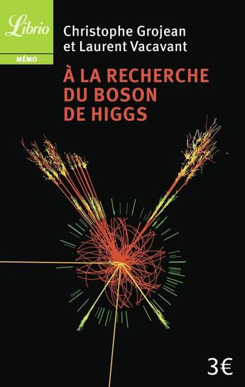 Couverture du livre « À la recherche du boson de higgs » de Christophe Grojean et Laurent Vacavant aux éditions J'ai Lu