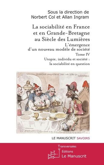 Couverture du livre « La sociabilité en France et en Grande-Bretagne au siècle des Lumières » de Norbert Col et Collectif et Allan Ingram aux éditions Le Manuscrit