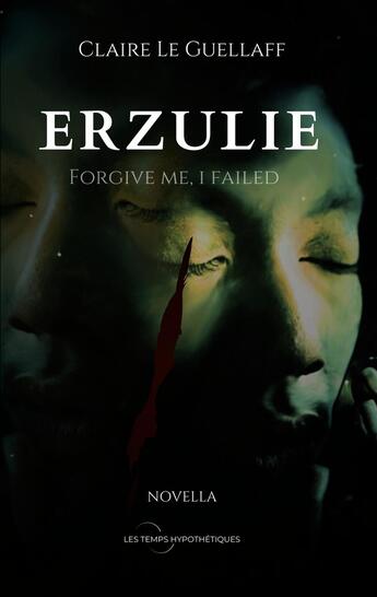 Couverture du livre « Erzulie : Forgive me, i failed » de Claire Le Guellaff aux éditions Books On Demand