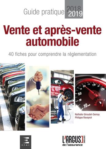 Couverture du livre « Guide pratique 2018 ; vente et après-vente automobile » de Philippe Ravayrol et Nathalie Giroudet-Demay aux éditions L'argus De L'assurance