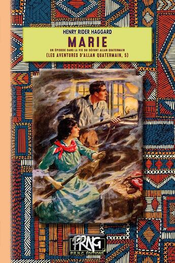 Couverture du livre « Les aventures d'Allan Quatermain Tome 5 : Marie ; un épisode de la vie du défunt Allan Quatermain » de Henry Rider Haggard aux éditions Prng