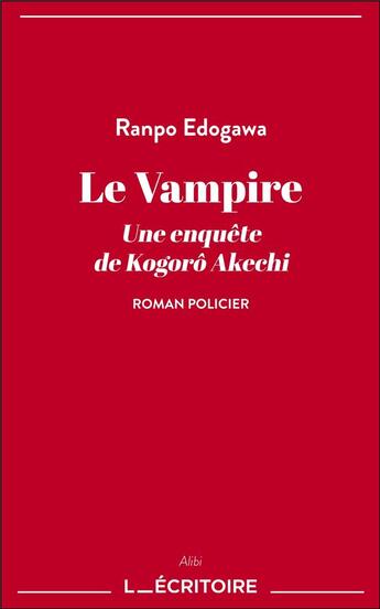 Couverture du livre « Le Vampire : Une enquête de Kogorô Akechi » de Ranpo Edogawa aux éditions L'ecritoire