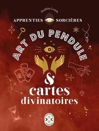 Couverture du livre « Apprenties sorcières : art du pendule et cartes divinatoires » de Andrea Louis aux éditions Nouvelles Energies