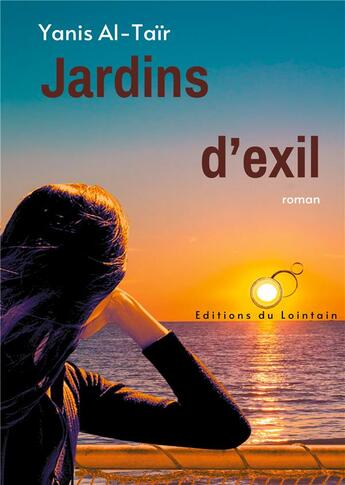 Couverture du livre « Jardins d'exil » de Yanis Al-Taïr aux éditions Editions Du Lointain
