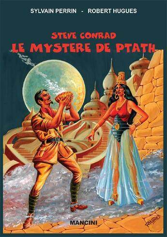 Couverture du livre « Steve Conrad ; le mystère de Ptath » de Sylvain Perrin et Robert Hugues aux éditions Mancini