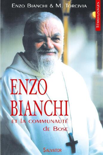 Couverture du livre « Enzo Bianchi et la communauté de Bose » de Enzo Bianchi et M. Torcivia aux éditions Salvator