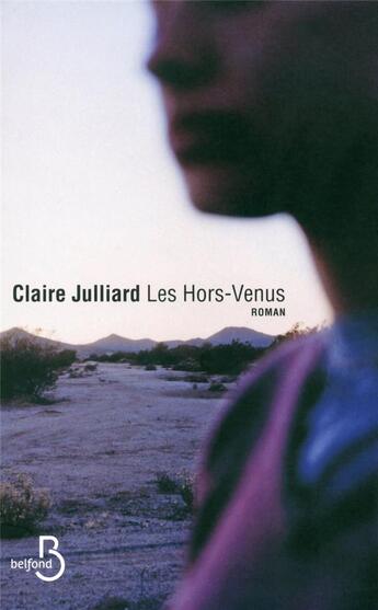 Couverture du livre « Les hors-venus » de Claire Julliard aux éditions Belfond