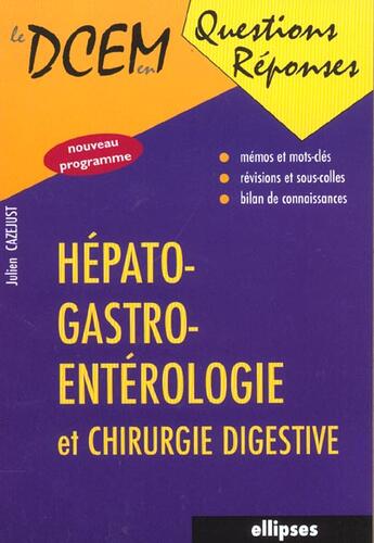 Couverture du livre « Hépato-gastro-entérologie et chirurgie digestive » de Julien Cazejust aux éditions Ellipses