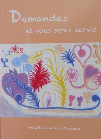 Couverture du livre « Demandez et vous serez servis » de Brigitte Couderc-Jou aux éditions Brigitte Couderc-jouzeau