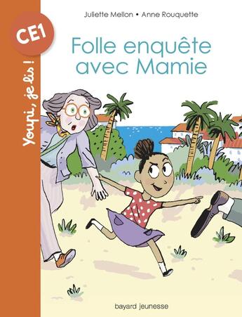 Couverture du livre « Folle enquête avec Mamie » de Juliette Mellon et Anne Rouquette aux éditions Bayard Jeunesse