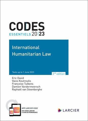 Couverture du livre « Codes essentiels : international humanitarian law (édition 2023) » de Eric David et Vaios Koutroulis aux éditions Larcier