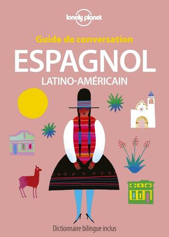 Couverture du livre « GUIDE DE CONVERSATION ; espagnol ; latino-américain (10e édition) » de Collectif Lonely Planet aux éditions Lonely Planet France