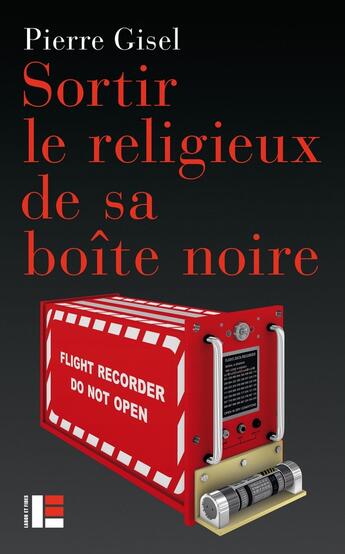 Couverture du livre « Sortir le religieux de sa boîte noire » de Pierre Gisel aux éditions Labor Et Fides