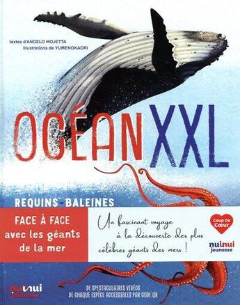 Couverture du livre « Océan XXL : requins, baleines et autres géants de la mer » de Mojetta Angelo et Kaori Kume aux éditions Nuinui Jeunesse