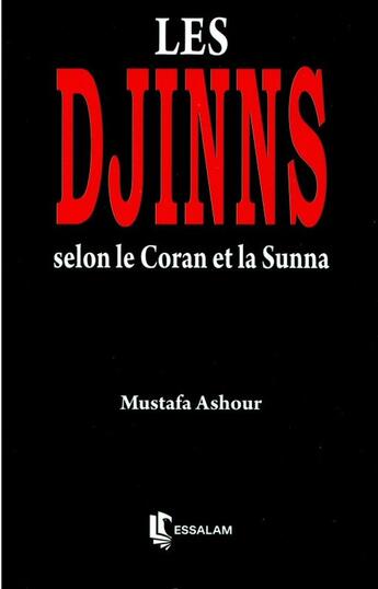 Couverture du livre « Les Djinns selon le Coran et la Sunna » de Mustapha Ashour aux éditions Essalam