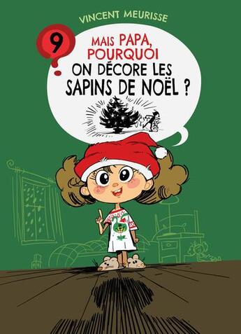 Couverture du livre « Mais papa, pourquoi ? - t09 - mais papa, pourquoi on decore les sapins de noel ? » de Meurisse/Collin aux éditions Premiere Ligne