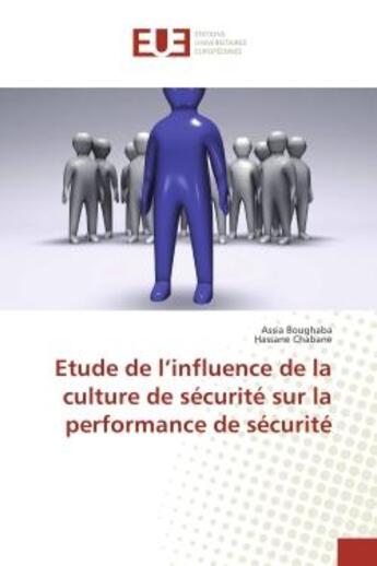 Couverture du livre « Etude de l'influence de la culture de securite sur la performance de securite » de Assia Boughaba aux éditions Editions Universitaires Europeennes