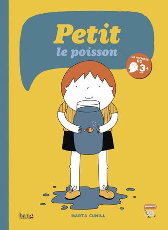 Couverture du livre « Petit, le poisson » de Marta Cunill aux éditions Bang