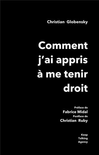 Couverture du livre « Comment j'ai appris à me tenir droit » de Christian Globensky aux éditions Keep Talking